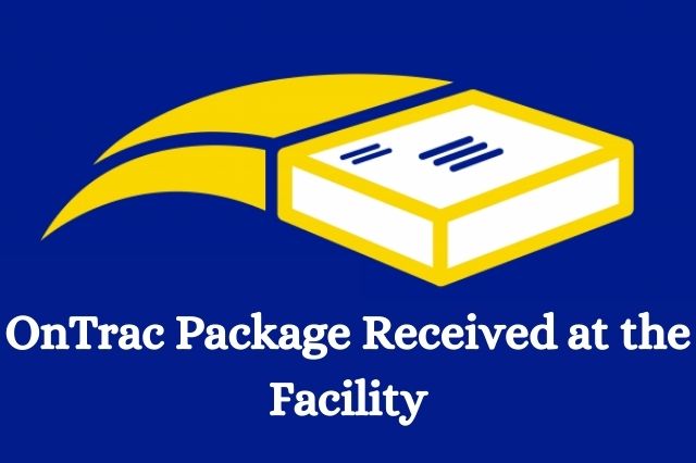 OnTrac Package Received at the Facility