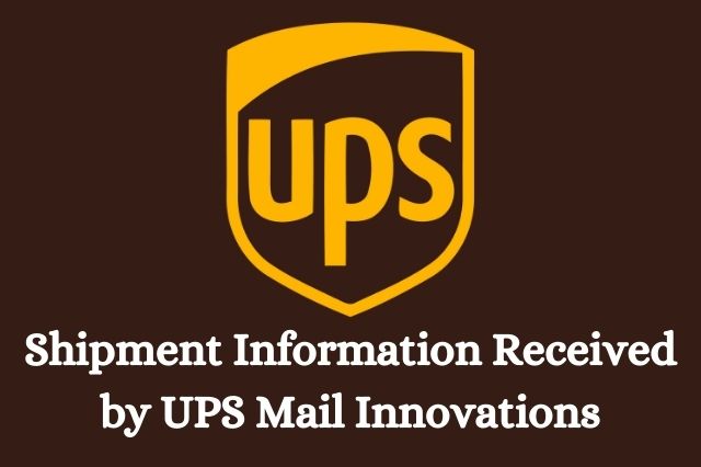 Shipment Information Received by UPS Mail Innovations