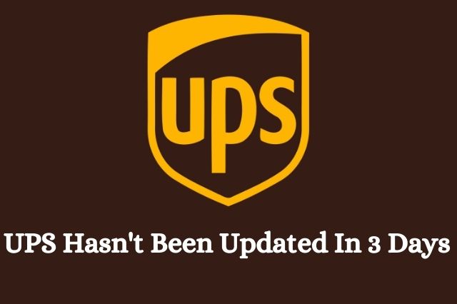 UPS Hasn't Been Updated In 3 Days