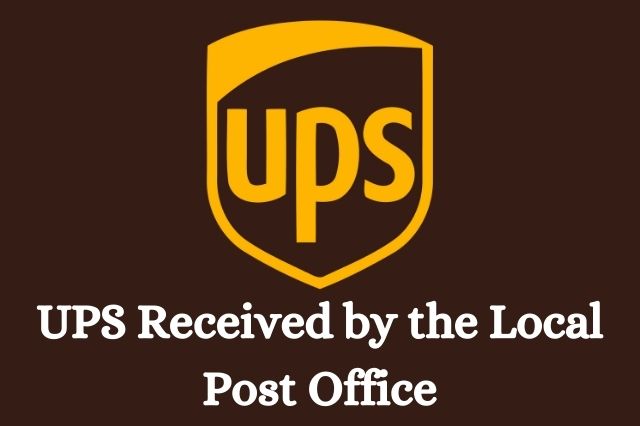 UPS Received by the Local Post Office
