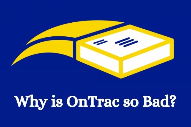 Why is OnTrac so Bad