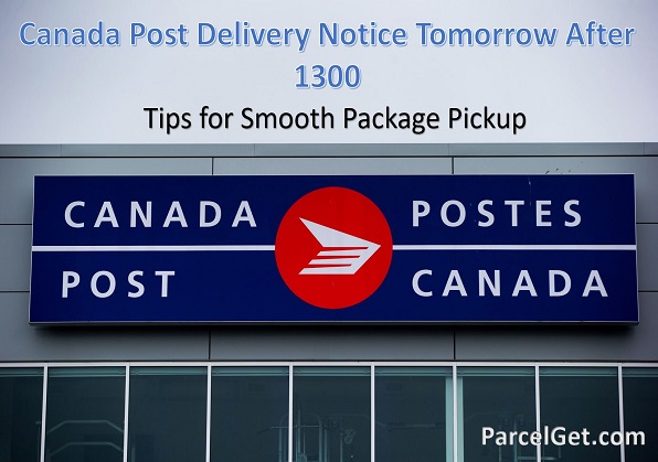Canada Post Delivery Notice Tomorrow After 1300