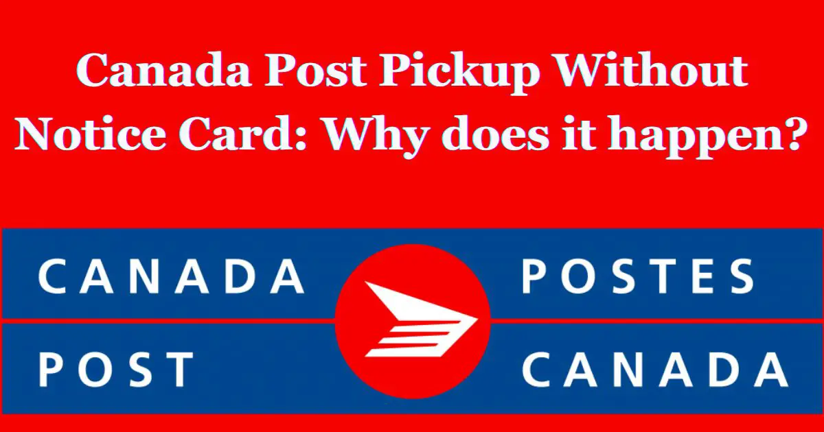 Canada Post Pickup Without Notice Card