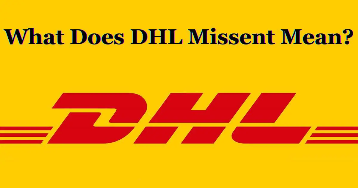 What Does DHL Missent Mean?