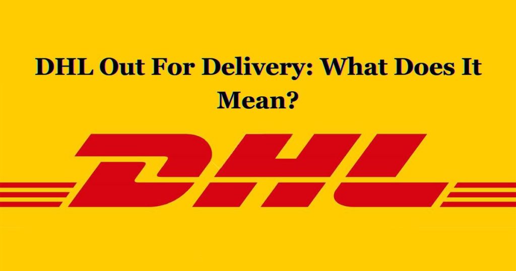 DHL Out For Delivery