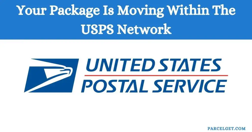 Your Package Is Moving Within The USPS Network